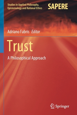 Trust : A Philosophical Approach