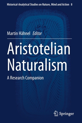 Aristotelian Naturalism : A Research Companion