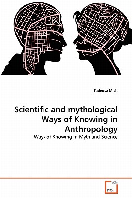 غلاف كتاب Scientific and mythological Ways of Knowing in Anthropology