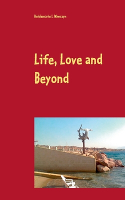 غلاف كتاب Life, Love and Beyond
