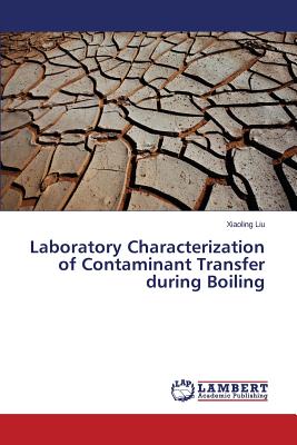 Laboratory Characterization of Contaminant Transfer during Boiling