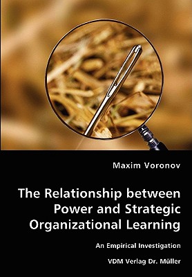 The Relationship between Power and Strategic Organizational Learning - An Empirical Investigation