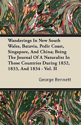 Wanderings In New South Wales, Batavia, Pedir Coast, Singapore, And China; Being The Journal Of A Naturalist In Those Countries During 1832, 1833, And