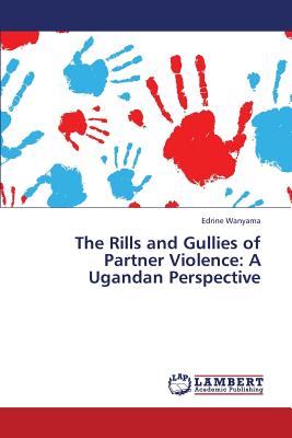 غلاف كتاب The Rills and Gullies of Partner Violence: A Ugandan Perspective