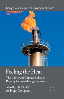 Feeling the Heat : The Politics of Climate Policy in Rapidly Industrializing Countries