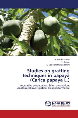 Studies on Grafting Techniques in Papaya (Carica Papaya L.)