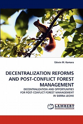 DECENTRALIZATION REFORMS AND POST-CONFLICT FOREST MANAGEMENT