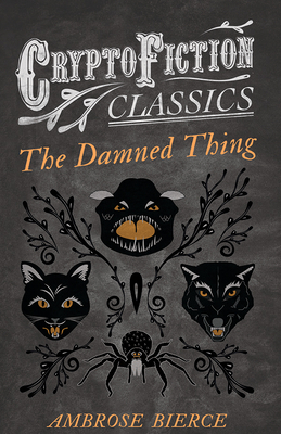The Damned Thing (Cryptofiction Classics)