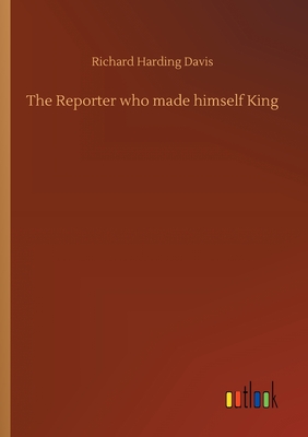 The Reporter who made himself King