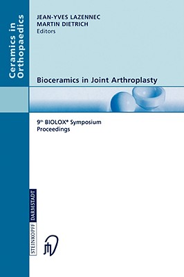 Bioceramics in Joint Arthroplasty : 9th BIOLOX® Symposium Proceedings