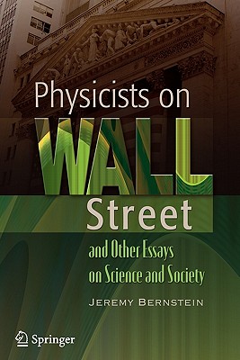 Physicists on Wall Street and Other Essays on Science and Society