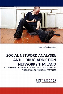 غلاف كتاب SOCIAL NETWORK ANALYSIS: ANTI - DRUG ADDICTION NETWORKS THAILAND