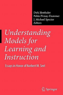 غلاف كتاب Understanding Models for Learning and Instruction: : Essays in Honor of Norbert M. Seel