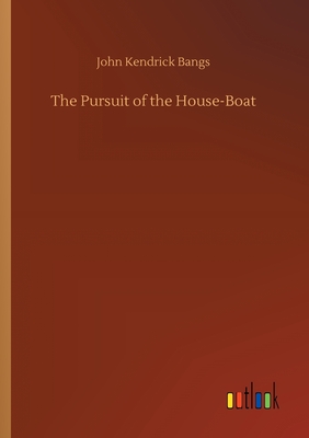 The Pursuit of the House-Boat