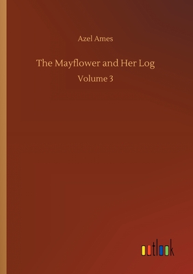 The Mayflower and Her Log