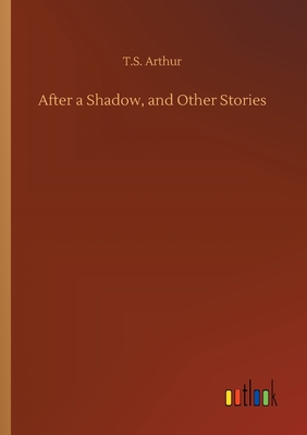 After a Shadow, and Other Stories