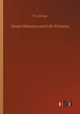 Heart-Histories and Life-Pictures