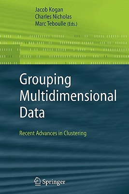 Grouping Multidimensional Data : Recent Advances in Clustering