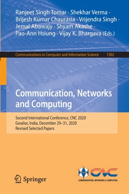 Communication, Networks and Computing : Second International Conference, CNC 2020, Gwalior, India, December 29-31, 2020, Revised Selected Papers