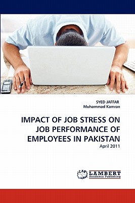 Impact of Job Stress on Job Performance of Employees in Pakistan