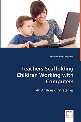 غلاف كتاب Teachers Scaffolding Children Working with Computers