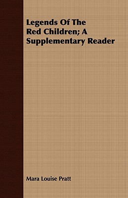 غلاف كتاب Legends of the Red Children; A Supplementary Reader