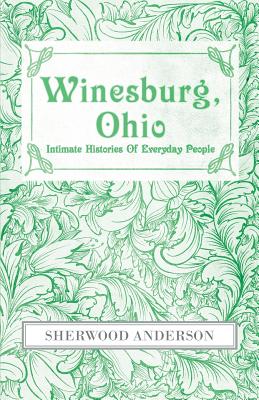 Winesburg, Ohio: Intimate Histories of Everyday People