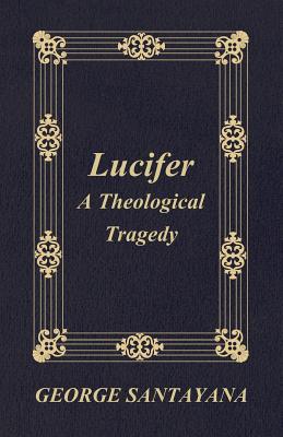 Lucifer: A Theological Tragedy