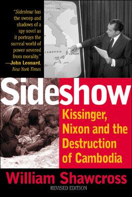 Sideshow: Kissinger, Nixon, and the Destruction of Cambodia, Revised Edition