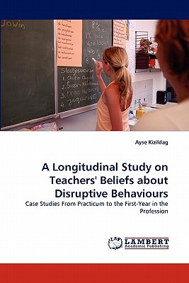 غلاف كتاب A Longitudinal Study on Teachers' Beliefs about Disruptive Behaviours