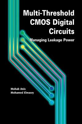 Multi-Threshold CMOS Digital Circuits : Managing Leakage Power