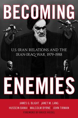 Becoming Enemies: U.S.-Iran Relations and the Iran-Iraq War, 1979-1988