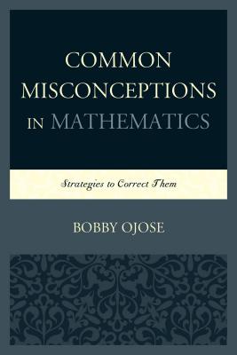 Common Misconceptions in Mathematics: Strategies to Correct Them