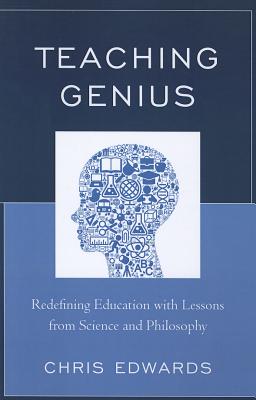 Teaching Genius: Redefining Education with Lessons from Science and Philosophy