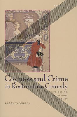 Coyness and Crime in Restoration Comedy: Women