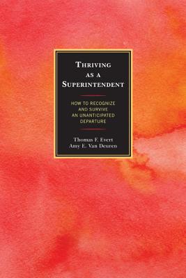 غلاف كتاب Thriving as a Superintendent: How to Recognize and Survive an Unanticipated Departure