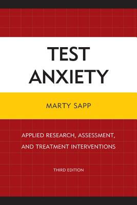 Test Anxiety: Applied Research, Assessment, and Treatment Interventions, 3rd Edition