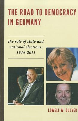 The Road to Democracy in Germany: The Role of State and National Elections, 1946-2011