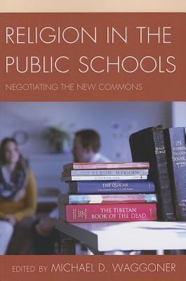 Religion in the Public Schools: Negotiating the New Commons