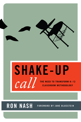 غلاف كتاب Shake-Up Call: The Need to Transform K-12 Classroom Methodology