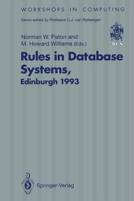 Rules in Database Systems : Proceedings of the 1st International Workshop on Rules in Database Systems, Edinburgh, Scotland, 30 August-1 September 199