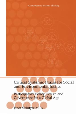 غلاف كتاب Critical Systemic Praxis for Social and Environmental Justice : Participatory Policy Design and Governance for a Global Age