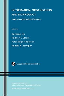 Information, Organisation and Technology : Studies in Organisational Semiotics