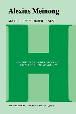 غلاف كتاب Alexius Meinong : On Objects of Higher Order and Husserl's Phenomenology