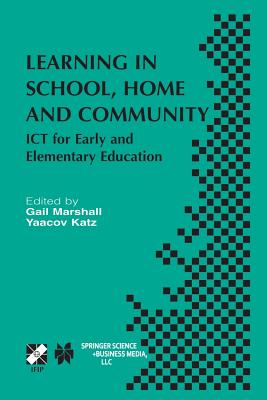 غلاف كتاب Learning in School, Home and Community: Ict for Early and Elementary Education