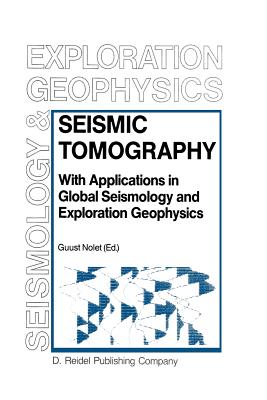 Seismic Tomography : With Applications in Global Seismology and Exploration Geophysics