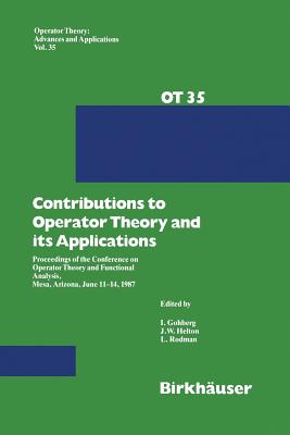 Contributions to Operator Theory and its Applications : Proceedings of the Conference on Operator Theory and Functional Analysis, Mesa, Arizona, June