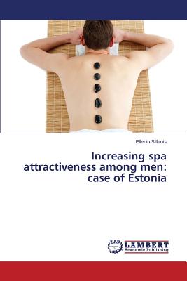 غلاف كتاب Increasing spa attractiveness among men: case of Estonia
