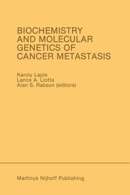 غلاف كتاب Biochemistry and Molecular Genetics of Cancer Metastasis : Proceedings of the Symposium on Biochemistry and Molecular Genetics of Cancer Metastasis Be