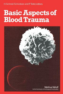 Basic Aspects of Blood Trauma : A Workshop Symposium on Basic Aspects of Blood Trauma in Extracorporeal Oxygenation held at Stolberg near Aachen, Fede